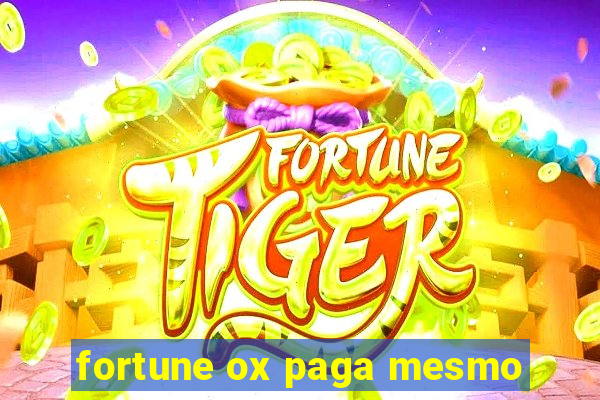 fortune ox paga mesmo